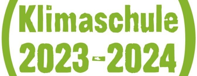 Wiederbewerbung um das Gütesiegel „Klimaschule 2025 – 2026“